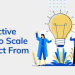 6 Effective Tips To Scale Product From MVP