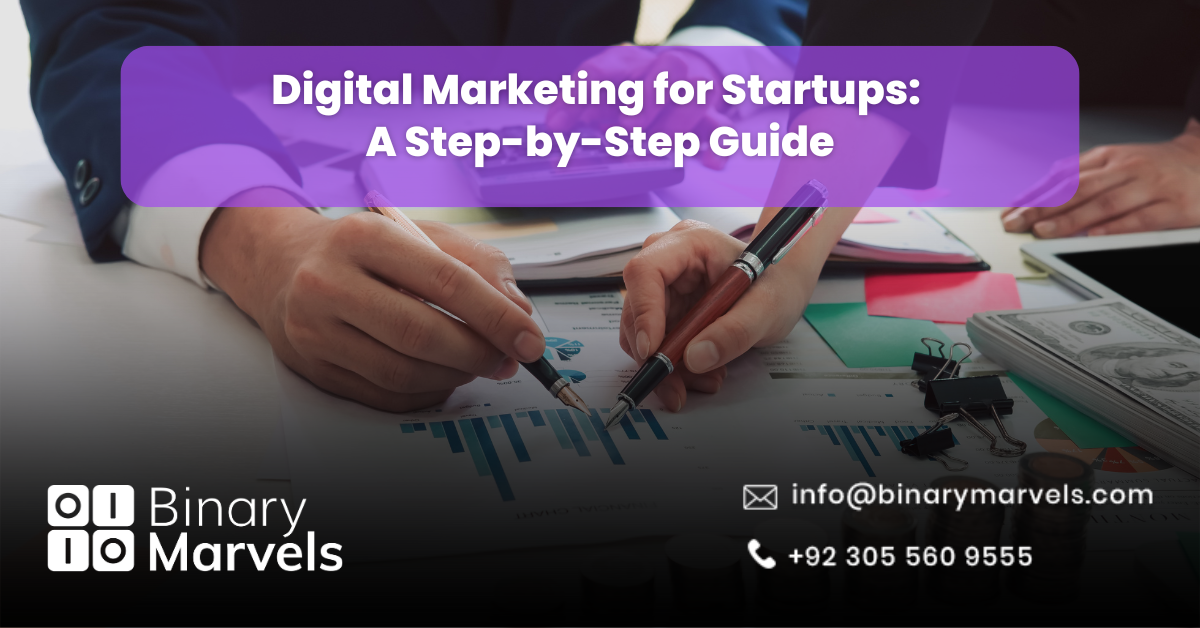 Digital Marketing for Startups: A Step-by-Step Guide