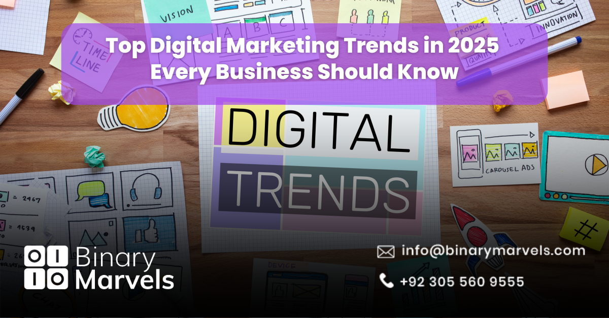 Top Digital Marketing Trends in 2025 Every Business Should Know
