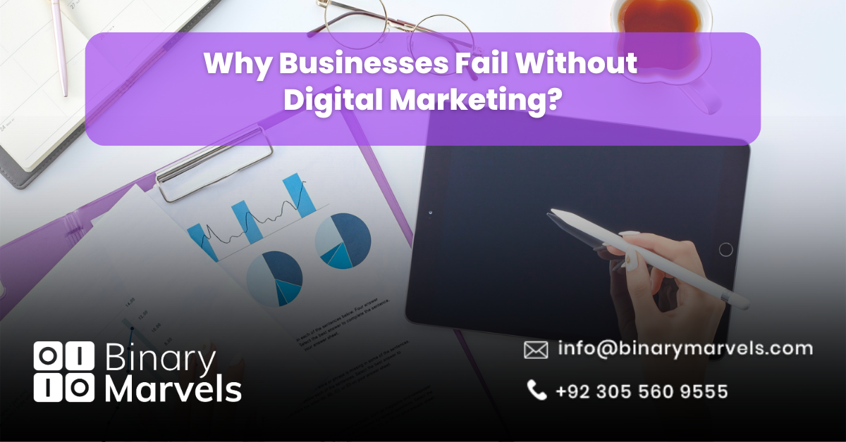 Why Businesses Fail Without Digital Marketing