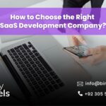 How to Choose the Right SaaS Development Company